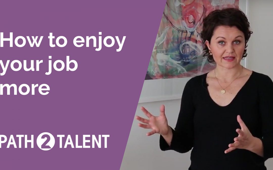 How to enjoy your job more